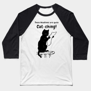 These headlines are quite eye Cat-ching!! Black Cat Baseball T-Shirt